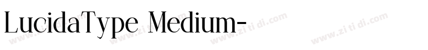 LucidaType Medium字体转换 LucidaType Medium字体转换